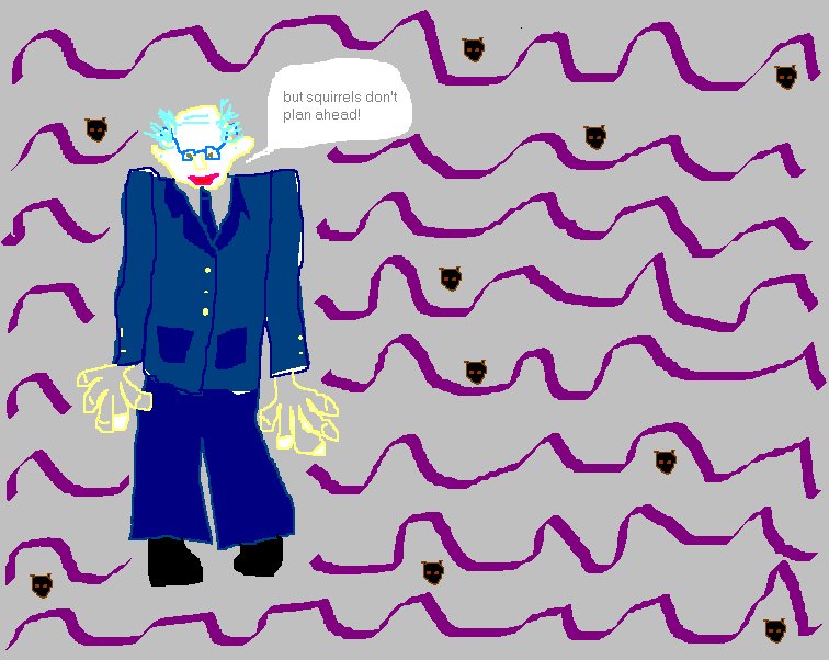 Marxist with squirrels, saying
 `squirrels don't plan ahead' by catherine stinson